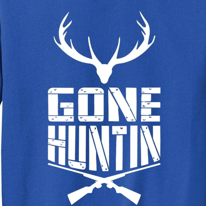 Gone Hunting Birthday Gift For Hunters Cute Gift Sweatshirt