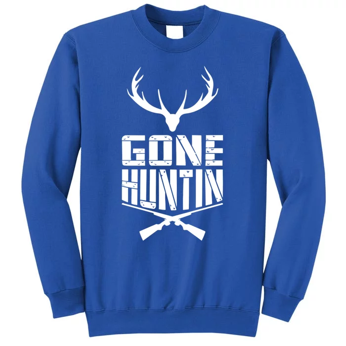 Gone Hunting Birthday Gift For Hunters Cute Gift Sweatshirt