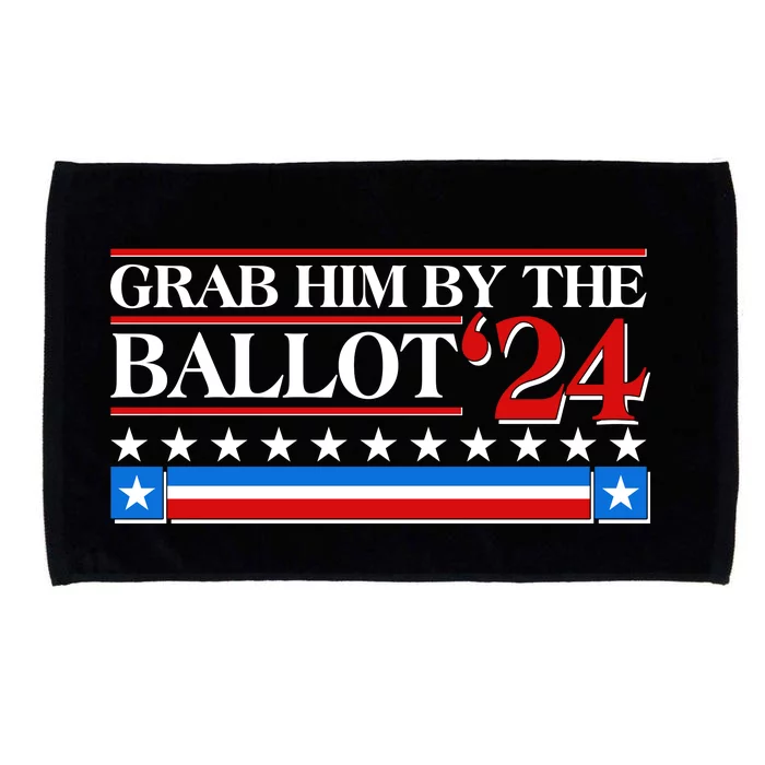 Grab Him By The Ballot 2024 Microfiber Hand Towel