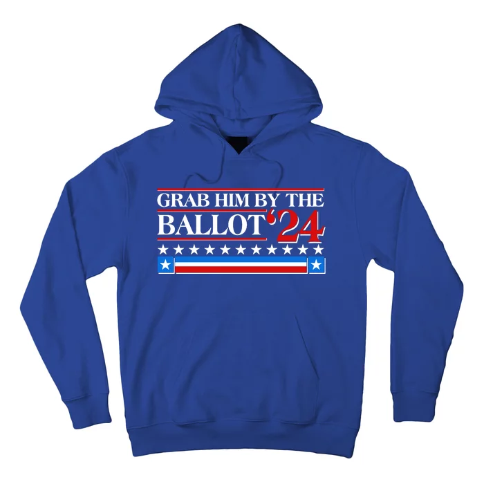 Grab Him By The Ballot 2024 Hoodie