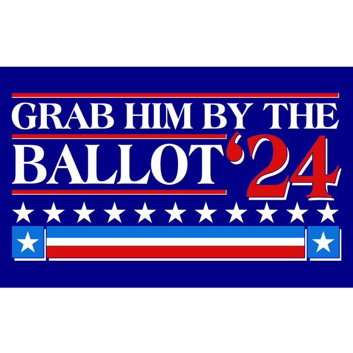 Grab Him By The Ballot 2024 Bumper Sticker