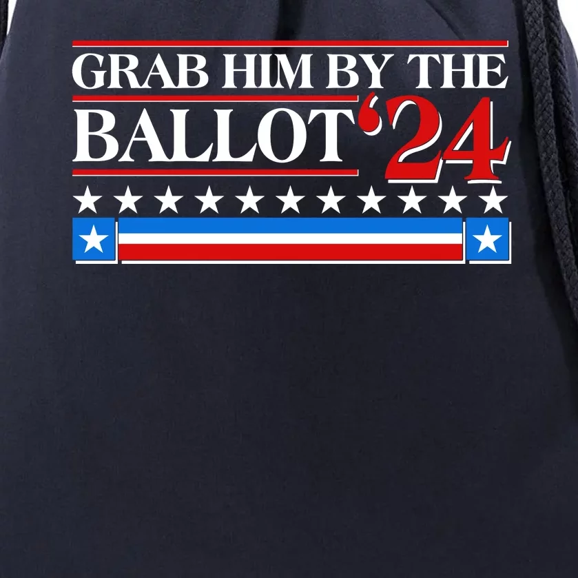 Grab Him By The Ballot 2024 Drawstring Bag