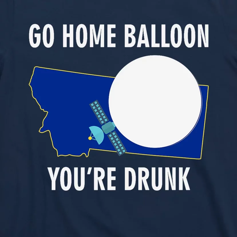 Go Home Balloon You're Drunk Funny Chinese Spy Balloon T-Shirt