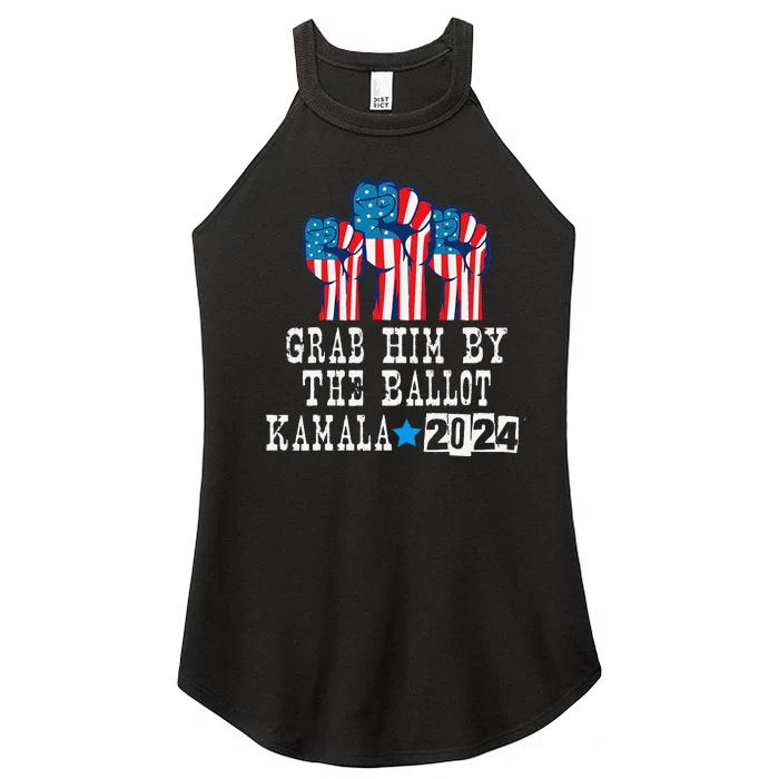 Grab Him By The Ballot Kamala 2024 Funny Election Women’s Perfect Tri Rocker Tank