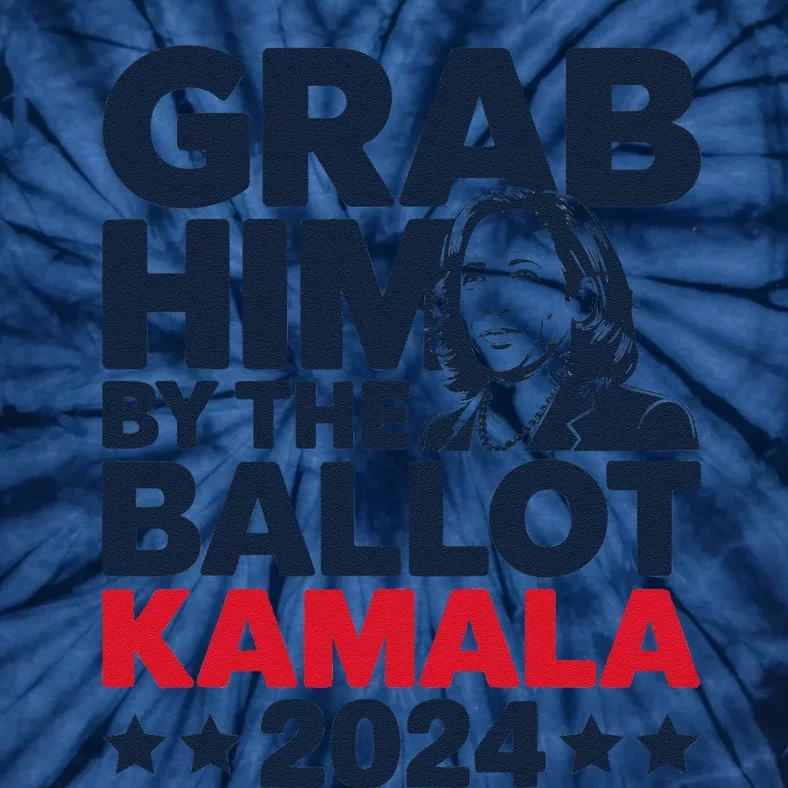 Grab Him By The Ballot Kamala 2024 Tie-Dye T-Shirt