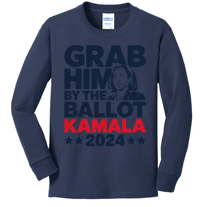 Grab Him By The Ballot Kamala 2024 Kids Long Sleeve Shirt