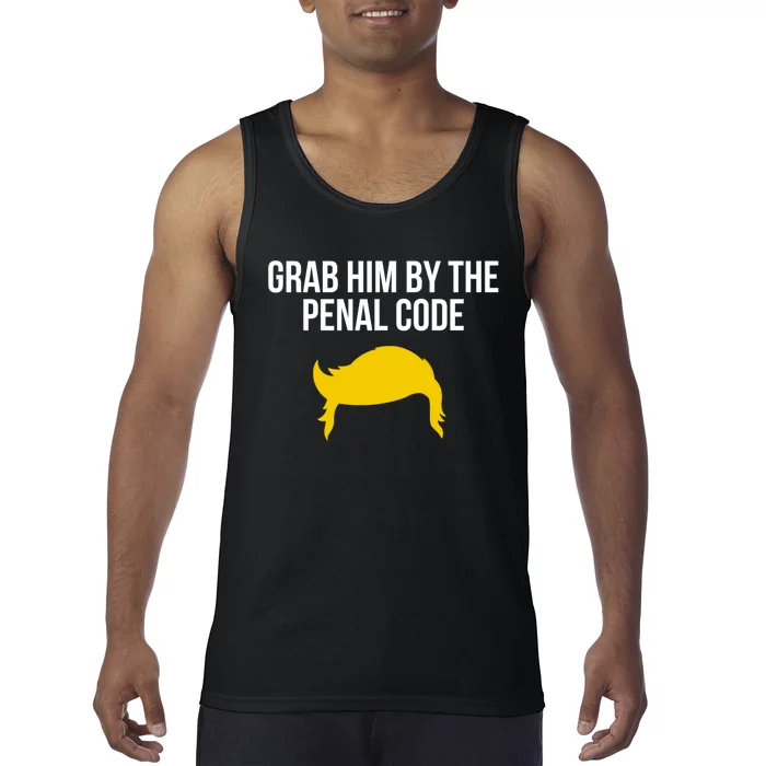 Grab Him By The Penal Code Tank Top