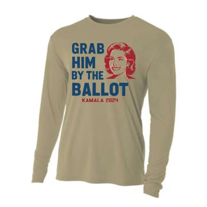 Grab Him By The Ballot Kamala Harris 2024 Funny Political Cooling Performance Long Sleeve Crew