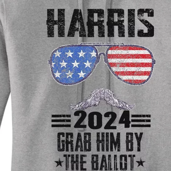 Grab Him By The Ballot Kamala Harris For President 2024 Women's Pullover Hoodie