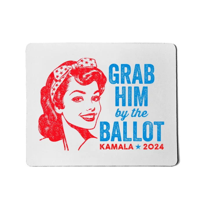 Grab Him By The Ballot Funny Kamala Harris 2024 Election Mousepad