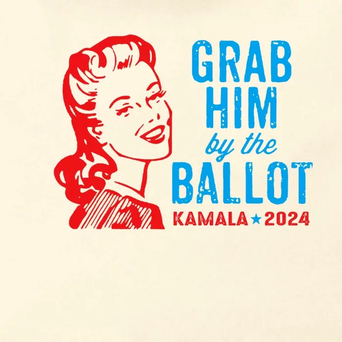 Grab Him By The Ballot Kamala 2024 Funny Harris Election Zip Tote Bag