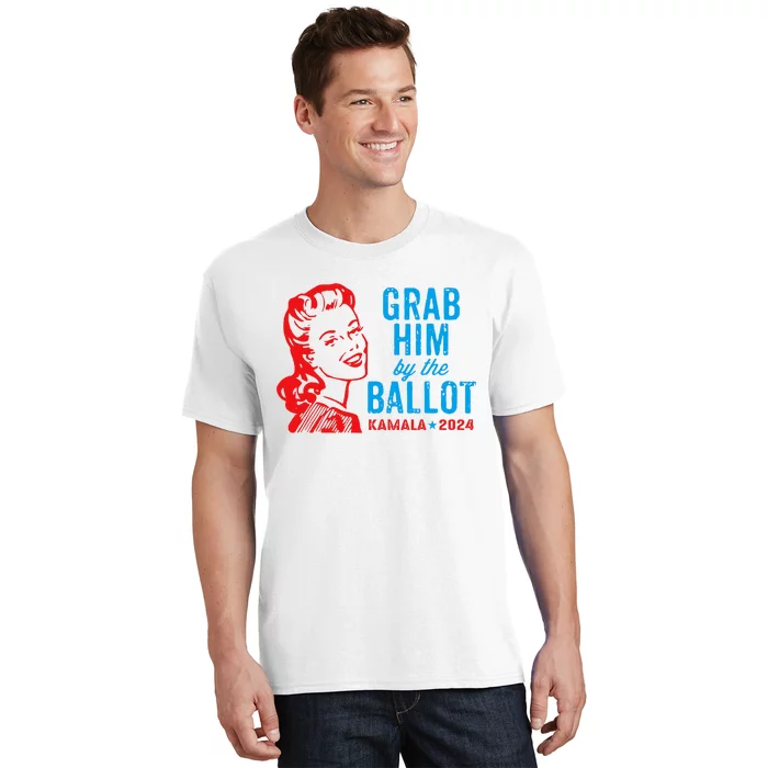 Grab Him By The Ballot Kamala 2024 Funny Harris Election T-Shirt