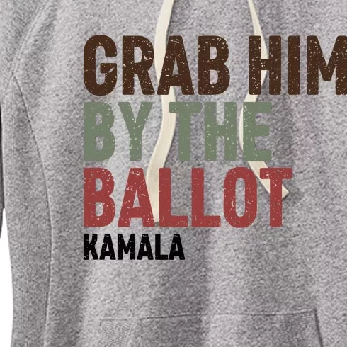 Grab Him By The Ballot Kamala Harris Women's Fleece Hoodie