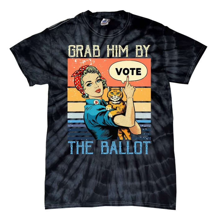 Grab Him By The Ballot Tie-Dye T-Shirt