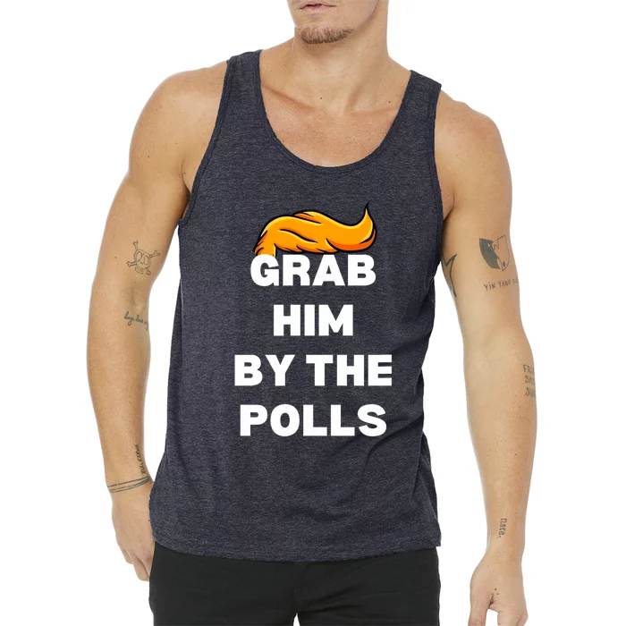 Grab Him By The Polls Trump 2024 In Prison Anti Trump 2024 Tank Top