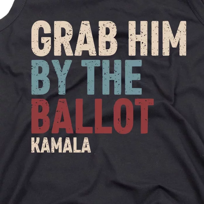 Grab Him By The Ballot Kamala Tank Top