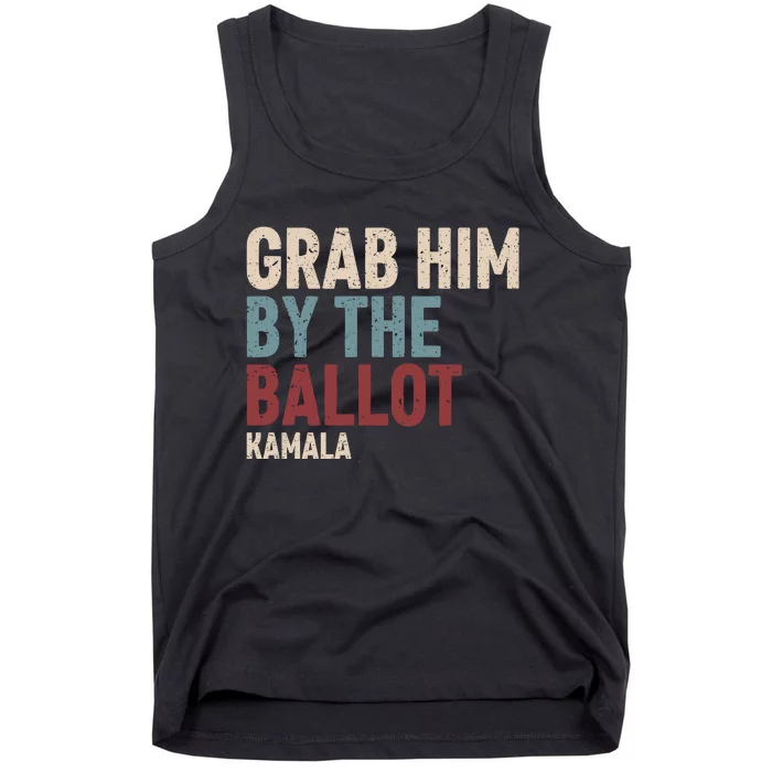 Grab Him By The Ballot Kamala Tank Top