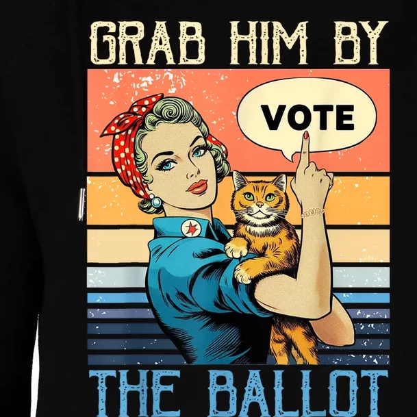 Grab Him By The Ballot Funny Election Vote Womens Funnel Neck Pullover Hood