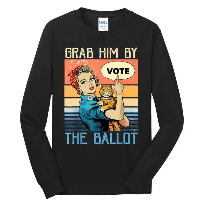 Grab Him By The Ballot Funny Election Vote Tall Long Sleeve T-Shirt