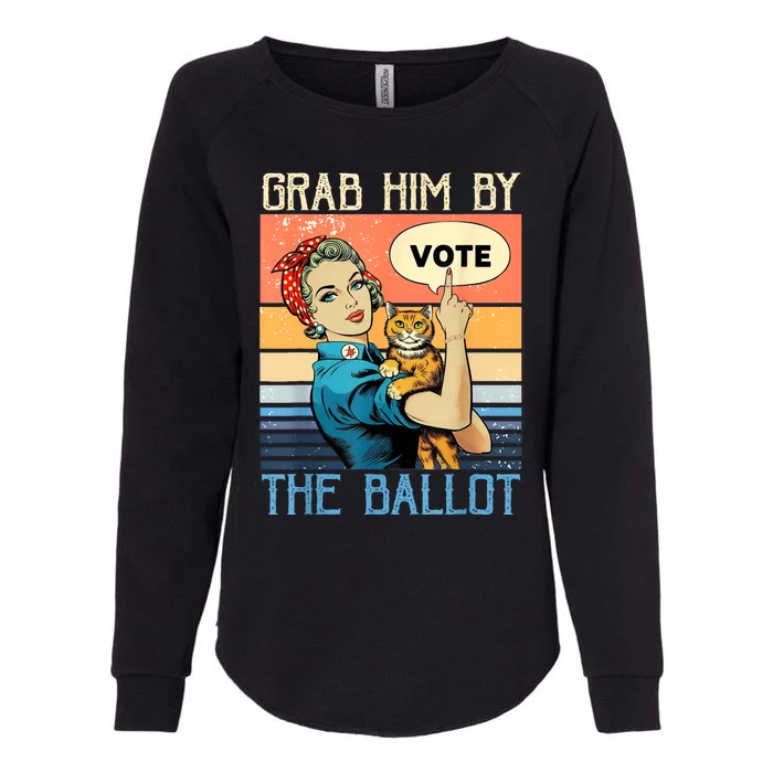 Grab Him By The Ballot Funny Election Vote Womens California Wash Sweatshirt