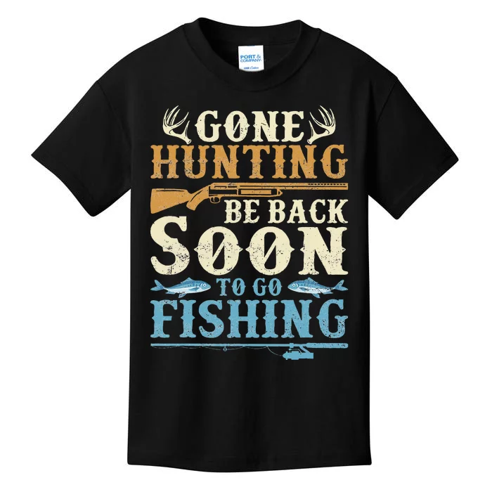 Gone Hunting Be Back Soon To Go Fishing Hunter Season Kids T-Shirt