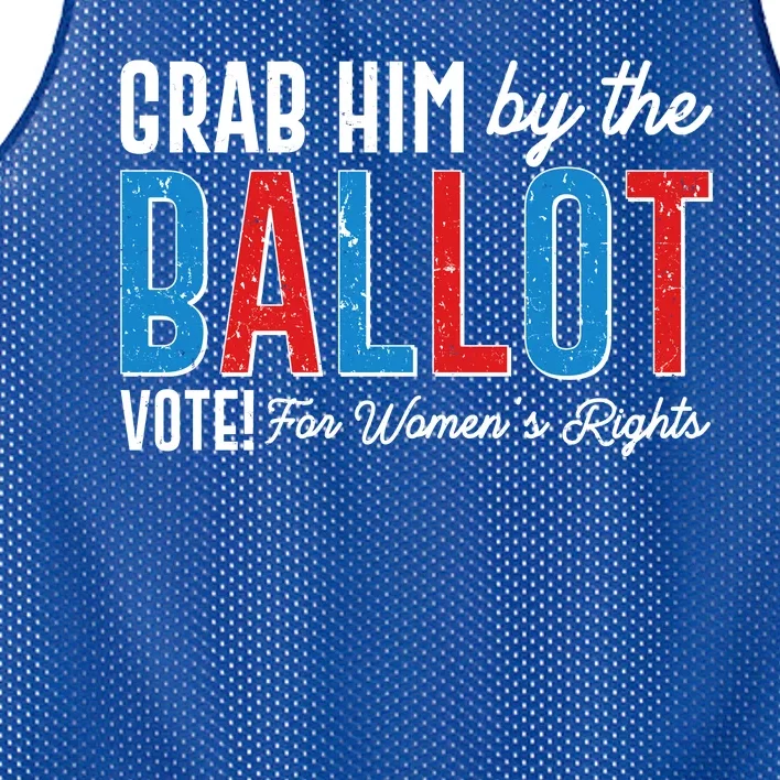 Grab Him By The Ballot Vote For Womens Rights Mesh Reversible Basketball Jersey Tank