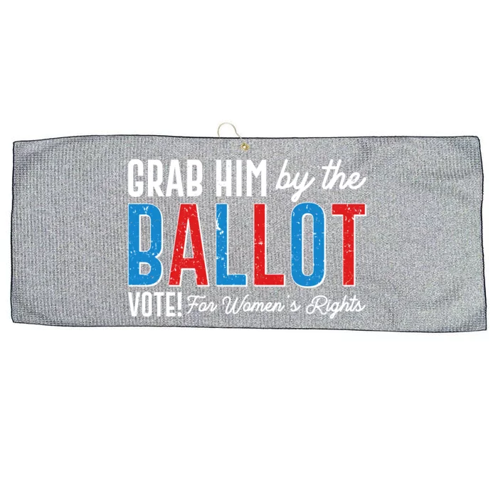 Grab Him By The Ballot Vote For Womens Rights Large Microfiber Waffle Golf Towel