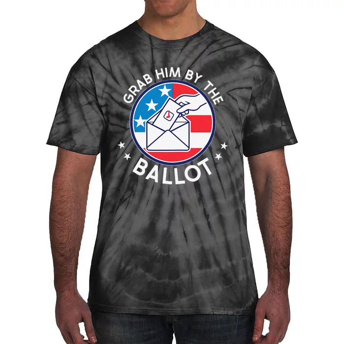 Grab Him By The Ballot Tie-Dye T-Shirt