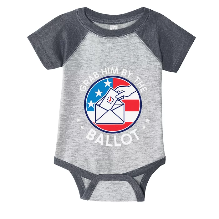 Grab Him By The Ballot Infant Baby Jersey Bodysuit