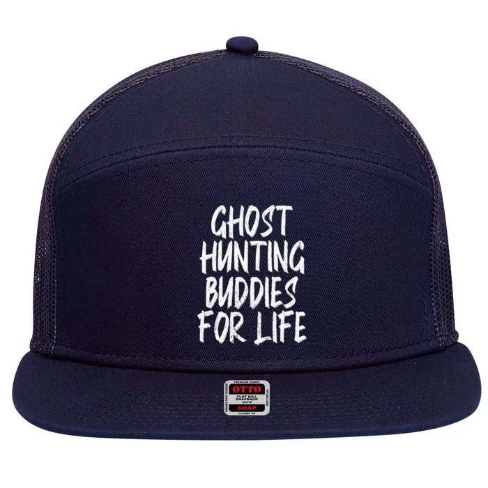 Ghost Hunting Buddies For Life Ghost Hunter Paranormal Gift 7 Panel Mesh Trucker Snapback Hat