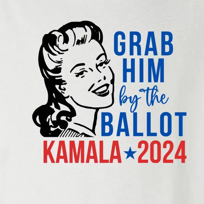 Grab Him By The Ballot Kamala Harris 2024 Toddler Long Sleeve Shirt