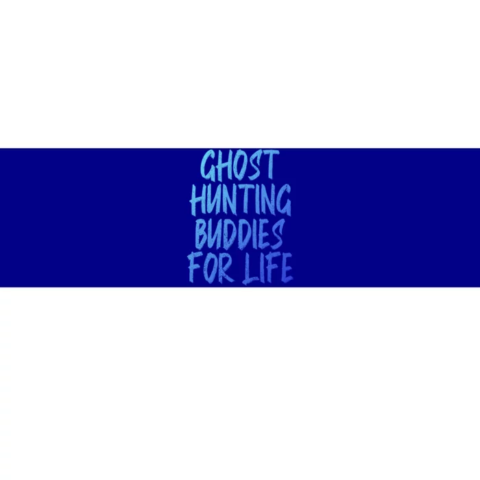 Ghost Hunting Buddies For Life Ghost Hunter Paranormal Gift Bumper Sticker