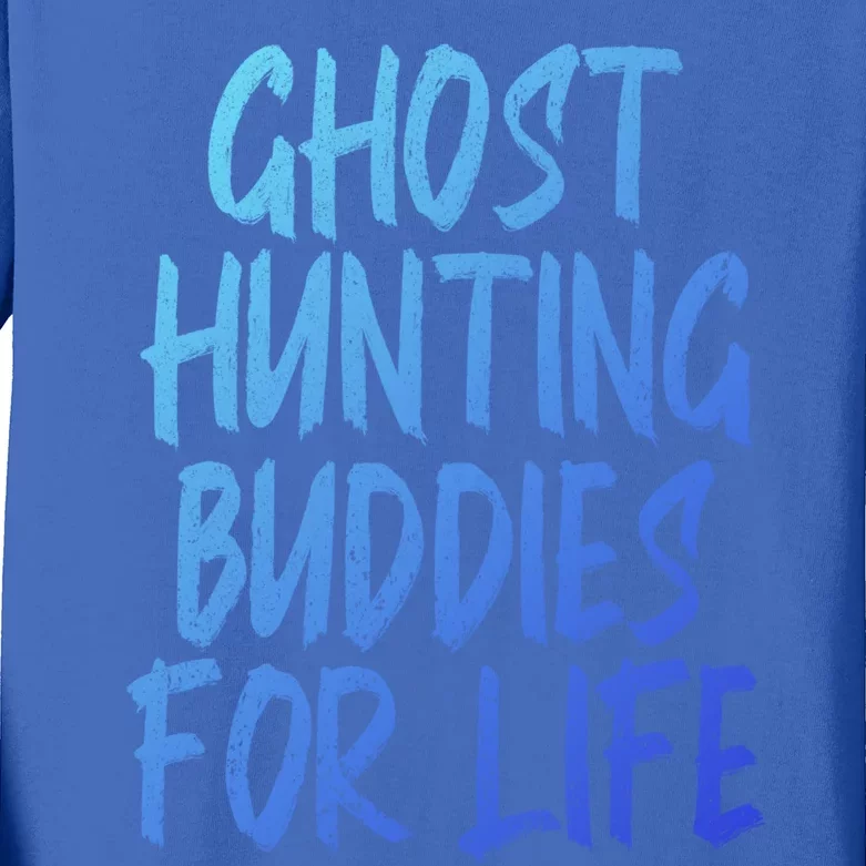 Ghost Hunting Buddies For Life Ghost Hunter Paranormal Gift Kids Long Sleeve Shirt