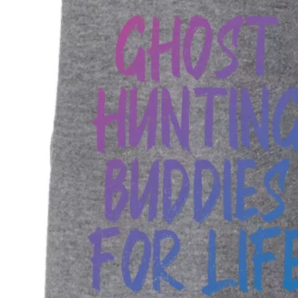 Ghost Hunting Buddies For Life Ghost Hunter Paranormal Gift Doggie 3-End Fleece Hoodie