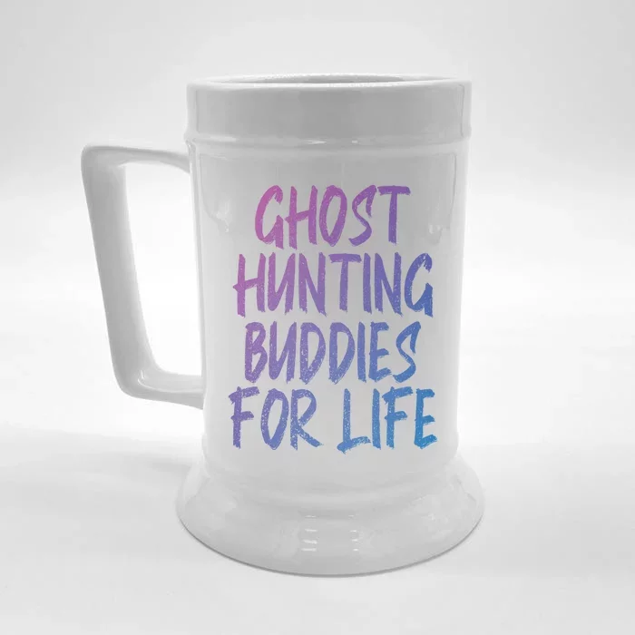 Ghost Hunting Buddies For Life Ghost Hunter Paranormal Gift Front & Back Beer Stein