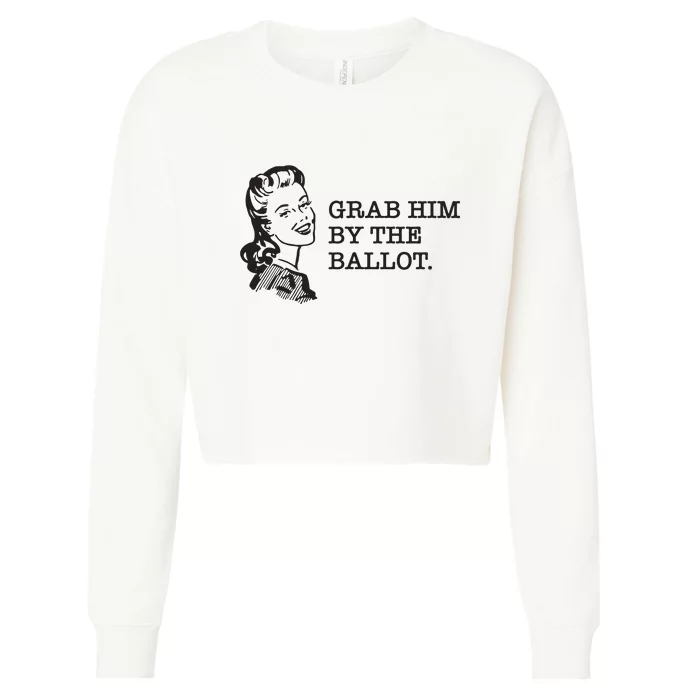 Grab Him By The Ballot Cropped Pullover Crew