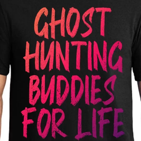 Ghost Hunting Buddies For Life Ghost Hunter Paranormal Gift Pajama Set