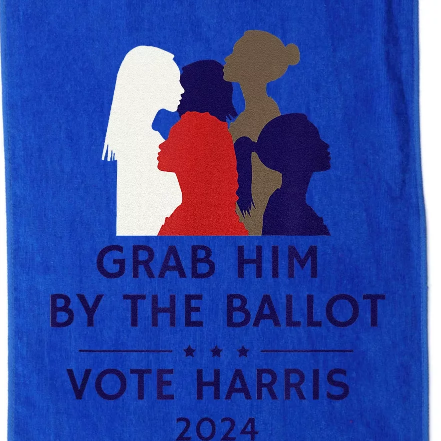 Grab Him By The Ballot Feminist Anti Trump Pro Democracy Vote Harris Platinum Collection Golf Towel