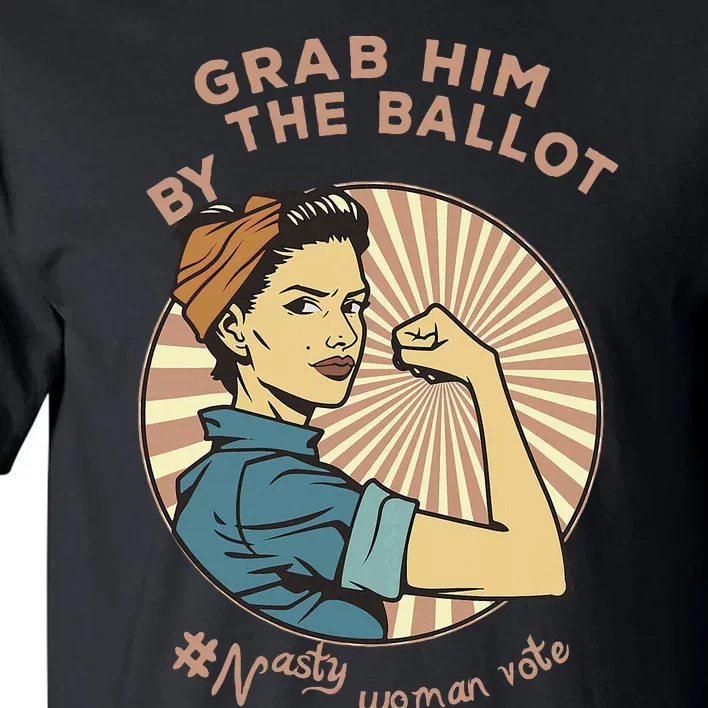 Grab Him By The Ballot Kamala Harris For President 2024 Tall T-Shirt