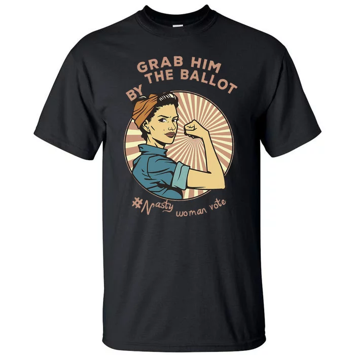 Grab Him By The Ballot Kamala Harris For President 2024 Tall T-Shirt