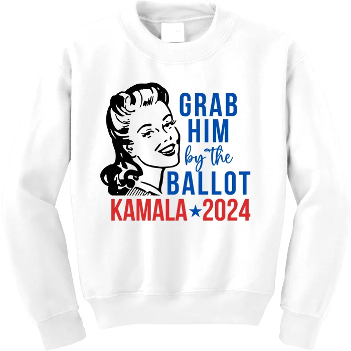 Grab Him By The Ballot  Kamala Harris 2024 Kids Sweatshirt