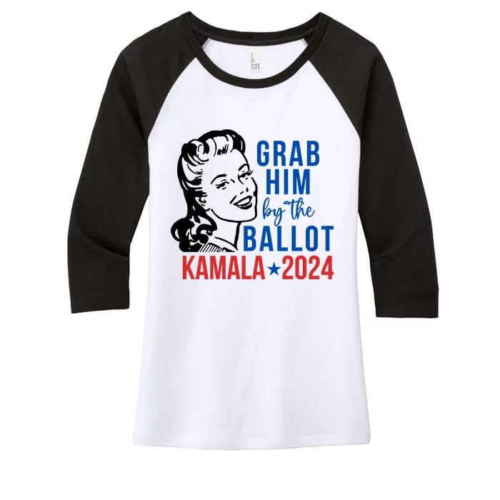 Grab Him By The Ballot  Kamala Harris 2024 Women's Tri-Blend 3/4-Sleeve Raglan Shirt