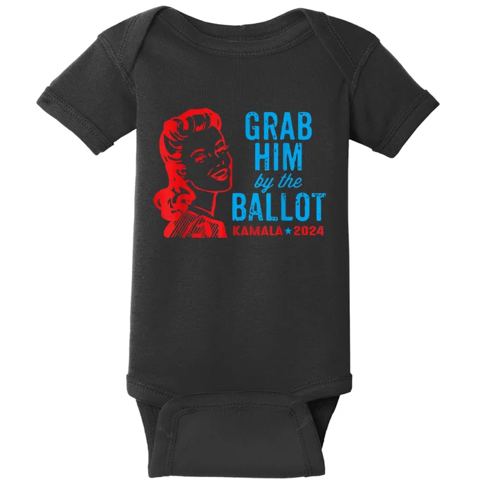 Grab Him By The Ballot Kamala 2024 Funny Harris Election Baby Bodysuit