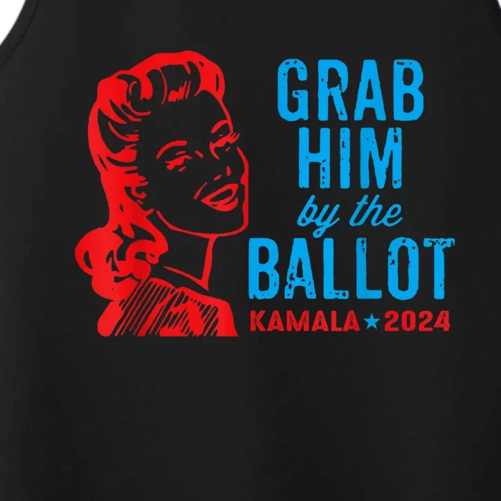 Grab Him By The Ballot Kamala 2024 Funny Harris Election Performance Tank