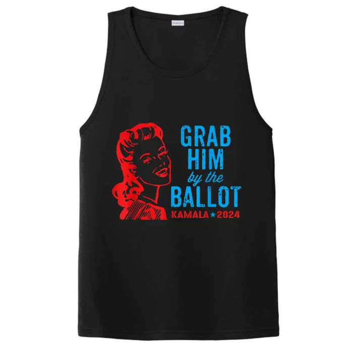 Grab Him By The Ballot Kamala 2024 Funny Harris Election Performance Tank