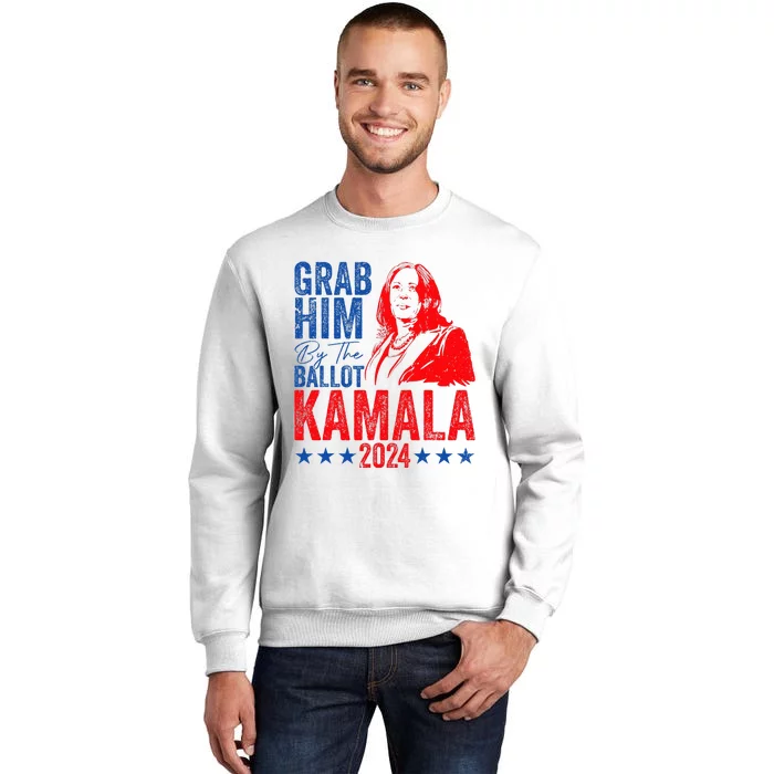 Grab Him By The Ballot Kamala 2024 Funny Harris Election Sweatshirt