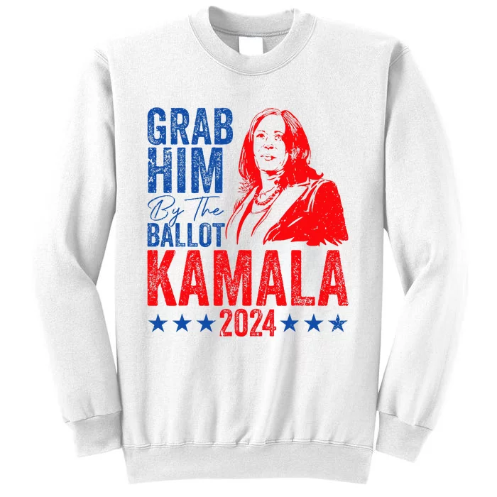 Grab Him By The Ballot Kamala 2024 Funny Harris Election Sweatshirt