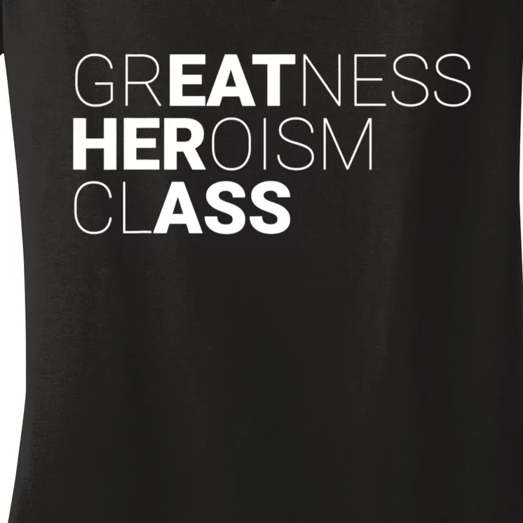 Greatness Heroism Class Women's V-Neck T-Shirt