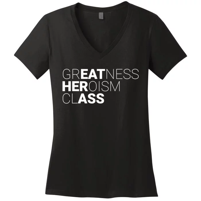 Greatness Heroism Class Women's V-Neck T-Shirt