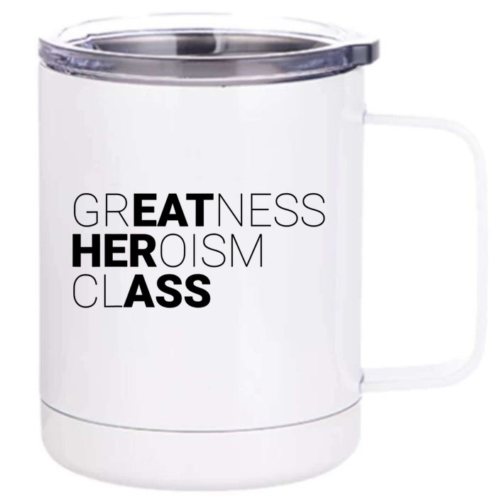 Greatness Heroism Class Front & Back 12oz Stainless Steel Tumbler Cup